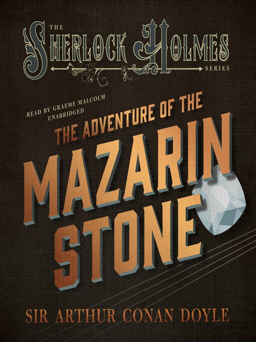 Title details for The Adventure of the Mazarin Stone by Sir Arthur Conan Doyle - Available